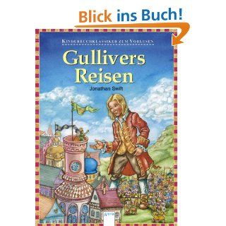 Gullivers Reisen Kinderbuchklassiker zum Vorlesen Jonathan Swift, Elke Leger, Markus Zller Bücher