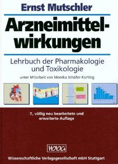 Arzneimittelwirkungen. Lehrbuch der Pharmakologie und Toxikologie Ernst Mutschler, Monika Schfer Korting Bücher