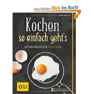 Kochen   so einfach geht's Das Grundkochbuch in 1000 Bildern Die GU Grundkochbcher Hans Gerlach Bücher
