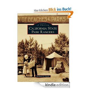 California State Park Rangers (Images of America (Arcadia Publishing)) (English Edition) eBook Michael G. Lynch Kindle Shop