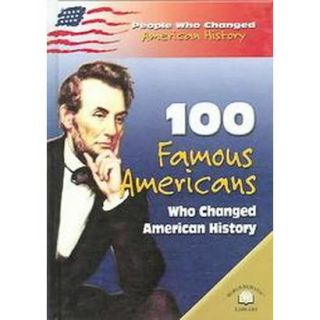 100 Famous Americans Who Changed American Histor