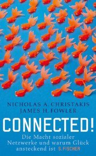 Connected Die Macht sozialer Netzwerke und warum Glck ansteckend ist Nicholas A. Christakis, James H. Fowler, Jrgen Neubauer Bücher