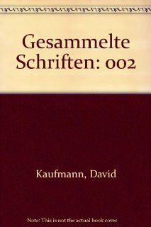 Gesammelte Schriften. Zweiter Band (German Edition) (9780405122705) David Kaufmann, M. Brann Books