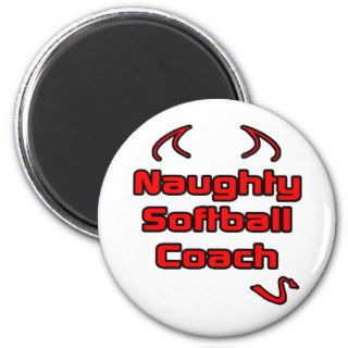 Naughty Softball Coach Refrigerator Magnet