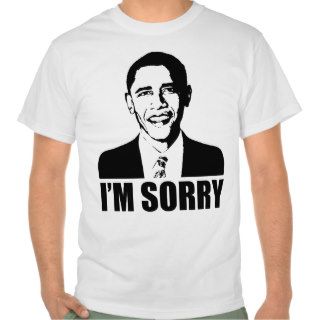 Obama is Sorry Tees