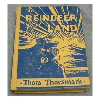 The Reindeer Land Thora Thorsmark, Gregory Orloff Books