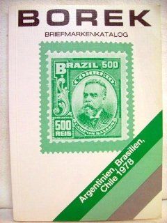 Briefmarken Katalog bersee, Argentinien, Brasilien, Chile 54. Jahrgang 1978 Richard Borek Bücher