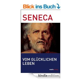 Vom glcklichen Leben eBook Lucius Annaeus Seneca, Lenelotte Mller Kindle Shop