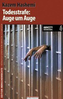 Todesstrafe Auge um Auge In Zusammenarbeit mit Amnesty International Marion Schweizer, Kazem Hashemi Bücher