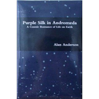 Purple Silk in Andromeda Alan Anderson 9780578052533 Books
