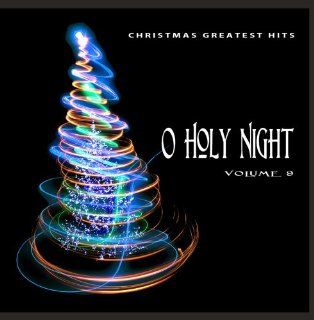 Christmas Greatest Hits O Holy Night, Vol. 9 Music
