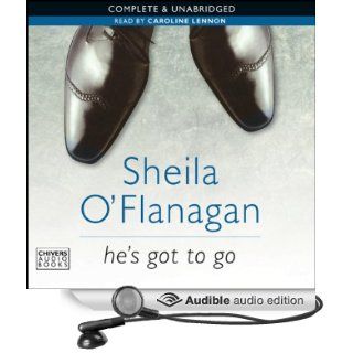 He's Got to Go (Audible Audio Edition) Sheila O'Flanagan, Caroline Lennon Books