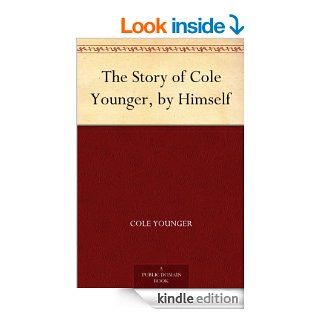The Story of Cole Younger, by Himself eBook Cole Younger Kindle Store