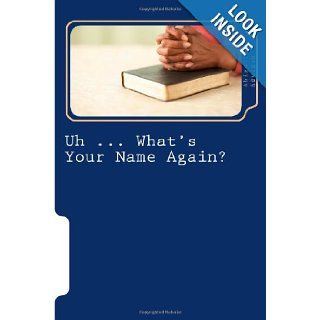 UhWhat's Your Name Again? The Importance of Knowing God by Name (Volume 1) Abigail Aswegen 9781491000199 Books