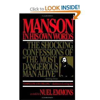 Manson in His Own Words The Shocking Confessions of 'The Most Dangerous Man Alive' Charles Manson, Nuel Emmons 9780802130242 Books