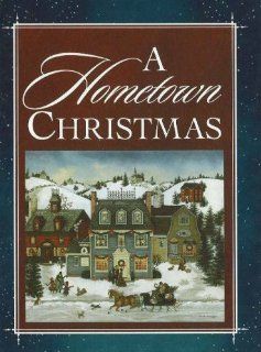 A Hometown Christmas Ideals Publications Inc 9780824958695 Books