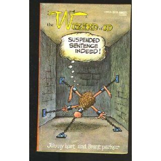 Suspended Sentence Indeed (The Wizard of Id) Johnny Hart 9780449126455 Books