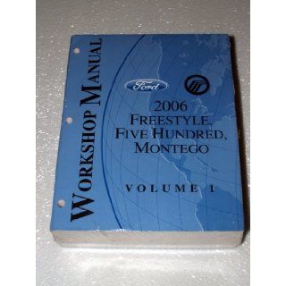 2006 Ford Freestyle, Five Hundred, Mercury Montego Workshop Manuals (2 Volume Set) Ford Motor Company Books