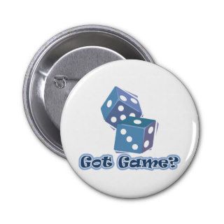 Got Game? dice Pinback Buttons