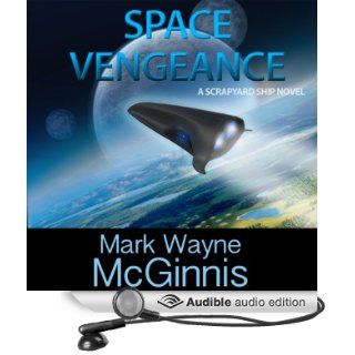 Space Vengeance Scrapyard Ship, Book 3 (Audible Audio Edition) Mark Wayne McGinnis, L. J. Ganser Books