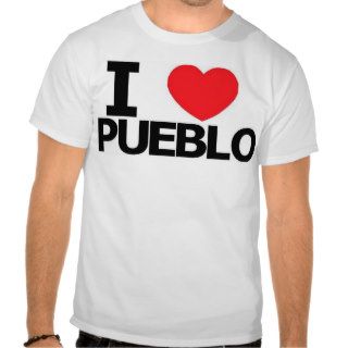 I love Pueblo T Shirts