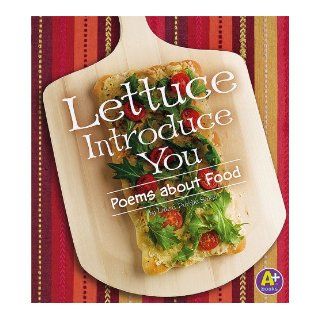Lettuce Introduce You Poems about Food (Poetry) Laura Purdie Salas 9781429617031 Books