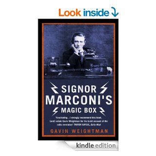 Signor Marconi's Magic Box The invention that sparked the radio revolution (Text Only) eBook Gavin Weightman Kindle Store