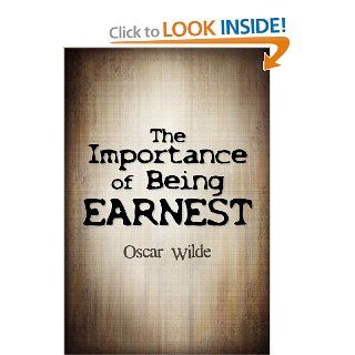 The Importance Of Being Earnest Oscar Wilde 9781613821206 Books