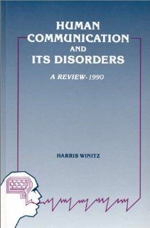 Human Communication and Its Disorders, Volume 3 (Human Communication and Its Disorders) (9780893915834) Harris Winitz Books