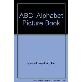 ABC, Alphabet Picture Book Inc. James & Jonathan Books