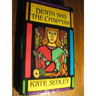 Death and the Chapman (Medieval Mystery) Kate Sedley 9780061043192 Books