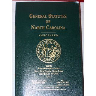 General Statutes of North Carolina Annotated (Executive Agency Index, 2009, Vol. 20, Short Title / Popular Name Index General Index A to I) Books