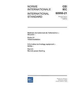 IEC 60950 21 Ed. 1.0 b2002, Information technology equipment   Safety   Part 21 Remote power feeding IEC TC/SC 108 Books