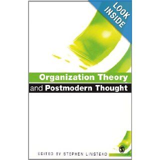 Organization Theory and Postmodern Thought Stephen Andrew Linstead 9780761953111 Books
