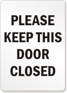 Please Keep This Door Closed Sign, 14" x 10" Industrial Warning Signs