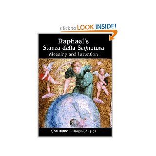 Raphael's Stanza della Segnatura Meaning and Invention (9780521809238) Christiane L. Joost Gaugier Books