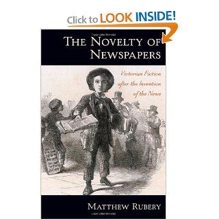 The Novelty of Newspapers Victorian Fiction After the Invention of the News 9780195369267 Literature Books @