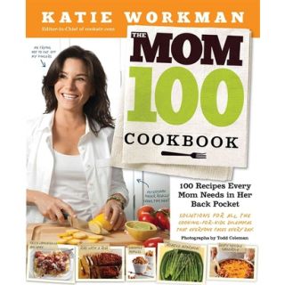 The Mom 100 Cookbook 100 Recipes Every Mom Need