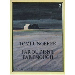 Far Out Isn't Far Enough Tomi Ungerer 9780394621890 Books