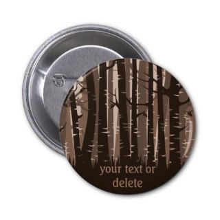 Tall Trees forest    brown on dark Pinback Buttons