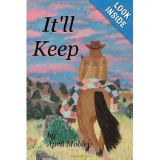 "It'll Keep" April Mobley 9781475240979 Books