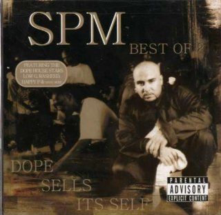Dope Sells Itself The Best of SPM Part 2 Music