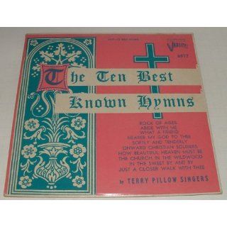The Ten Best Known Hymns The Terry Pillow Singers Music