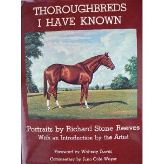Thoroughbreds I have known; Richard Stone Reeves 9780498011047 Books