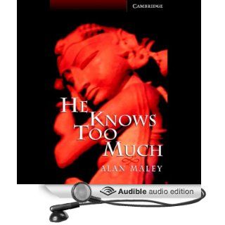 He Knows Too Much (Audible Audio Edition) Alan Maley, Jonathan Keeble Books