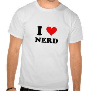 I Love Nerd T shirts