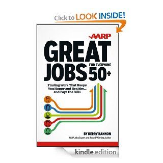 Great Jobs for Everyone 50+ Finding Work That Keeps You Happy and HealthyAnd Pays the Bills   Kindle edition by Kerry Hannon. Business & Money Kindle eBooks @ .