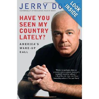 Have You Seen My Country Lately? America's Wake Up Call Jerry Doyle 9781439168011 Books
