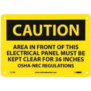 NMC C115R OSHA Sign, Legend "CAUTION   AREA IN FRONT OF THIS ELECTRICAL PANEL MUST BE KEPT CLEAR FOR 36 INCHES OSHA NEC REGULATIONS", 10" Length x 7" Height, Rigid Plastic, Black on Yellow Industrial Warning Signs Industrial & Sci