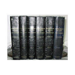 A COMPREHENSIVE HISTORY OF THE CHURCH OF JESUS CHRIST OF LATTER DAY SAINTS Volumes 1 6 Complete Books